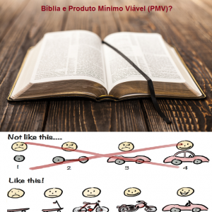 Bíblia e Produto Mínimo Viável?